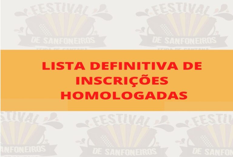 Lista Definitiva de Inscrições Homologadas – XI Festival de Sanfoneiros