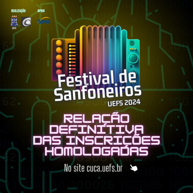 Relação definitiva das inscrições homologadas para o XIII Festival de Sanfoneiros de Feira de Santana 2024