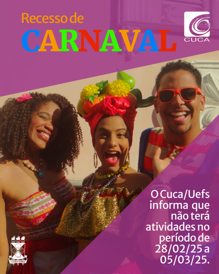 Cuca/Uefs entra em recesso de carnaval até o dia 05 de março