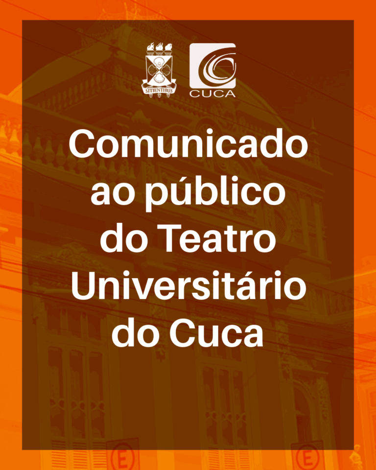 Comunicado ao público do Teatro Universitário do Cuca
