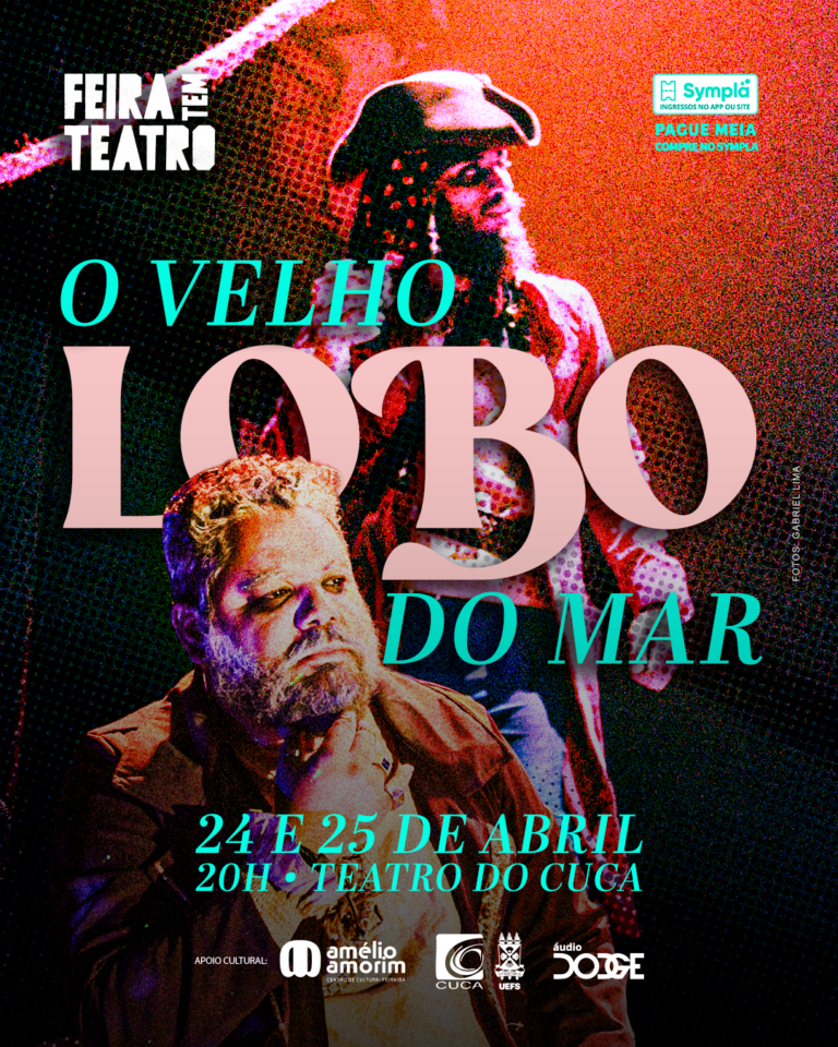 Cuca/Uefs recebe nova temporada do espetáculo o “O Velho Lobo do Mar”